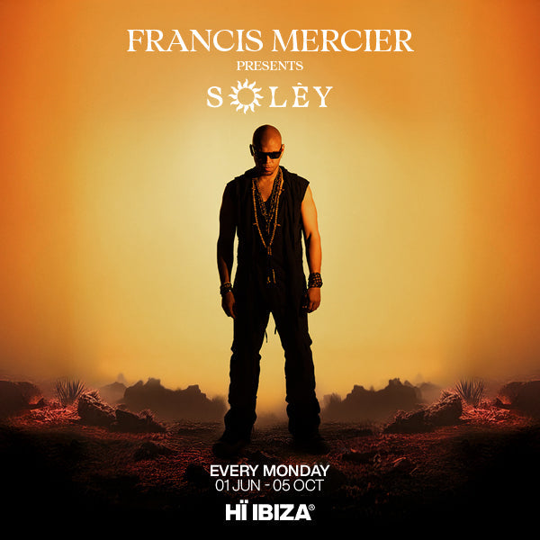 Francis Mercier Brings Solèy Back to Hï Ibiza This Monday