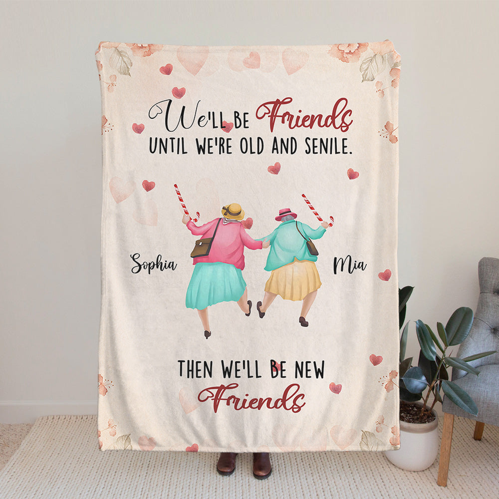 Personalizada We'll Be Friends until We're Old and Senile Manta suave con 2-6 nombres Decoración para el hogar Regalo de cumpleaños para hermanas Mejores amigas
