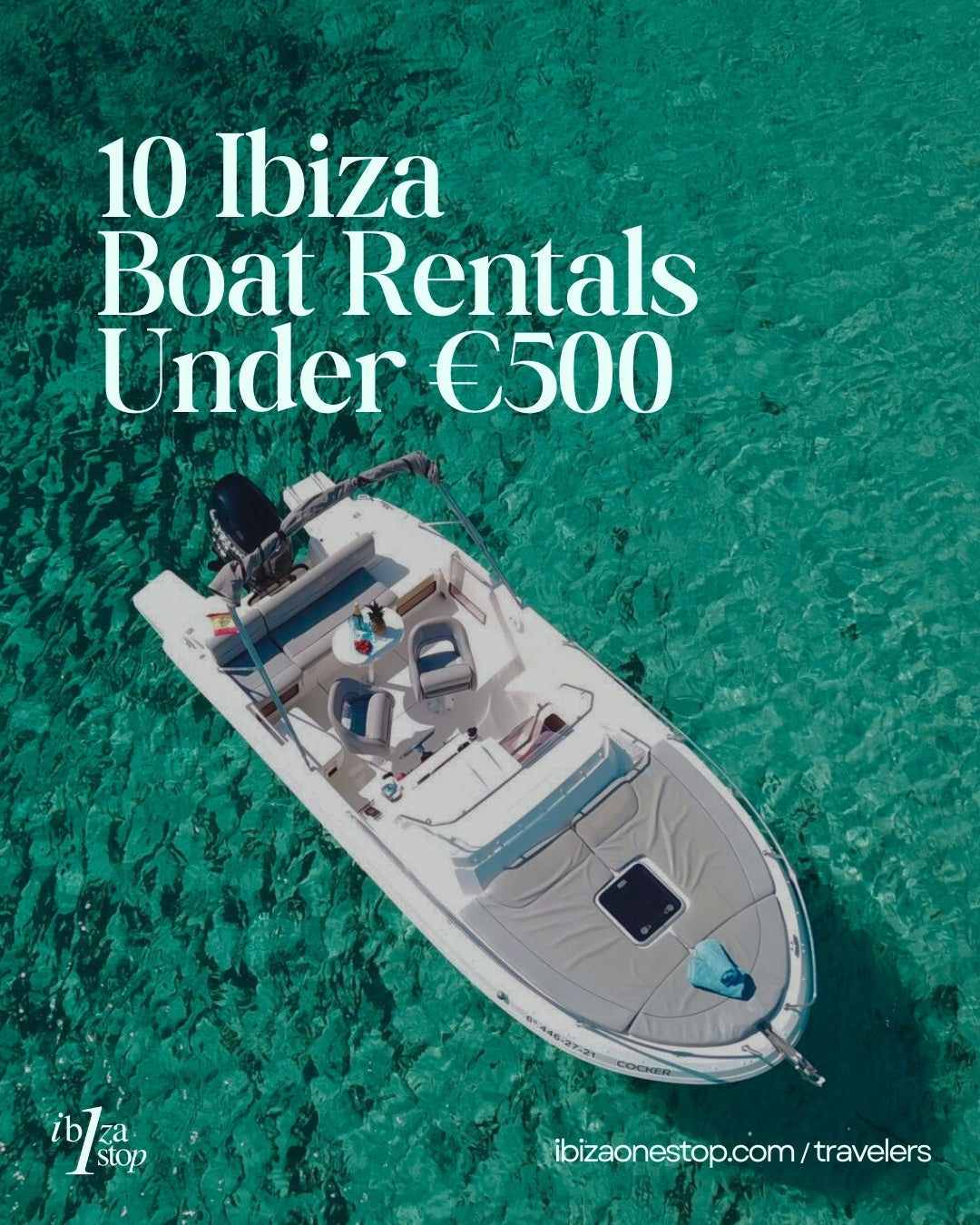 10 Ibiza Boat Rentals Under €500 You’ll Actually Want to Book