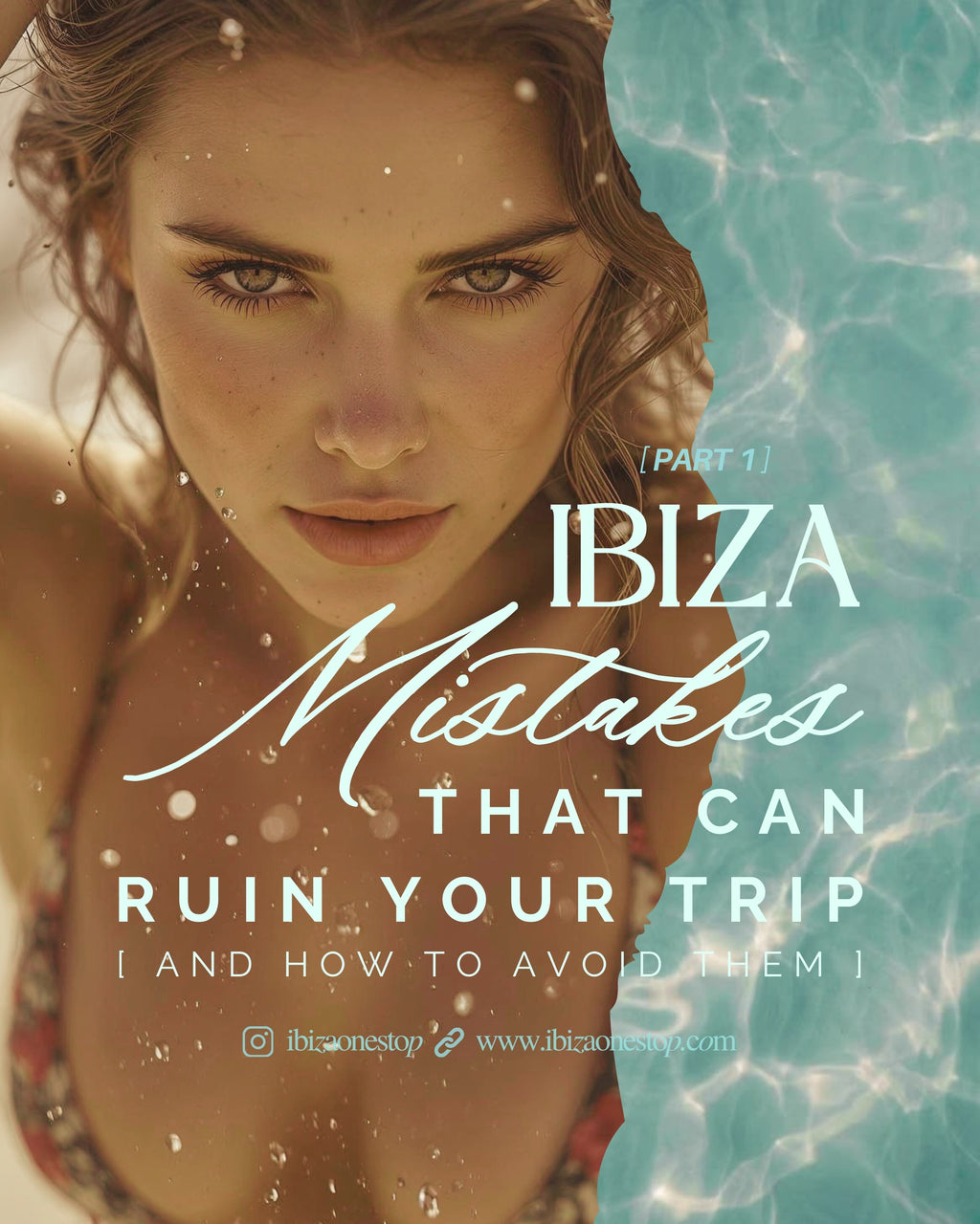 Ibiza Mistakes That Can Ruin Your Trip (Part 1)