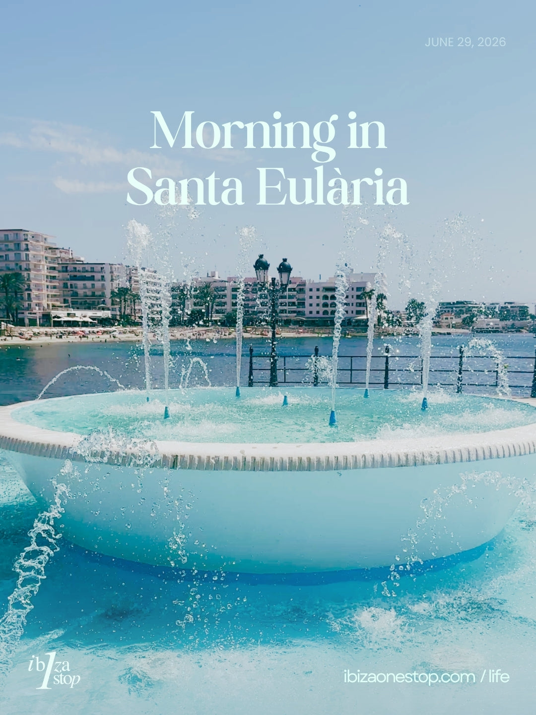 Ibiza Life: Morning in Santa Eulària 29.06.26