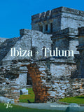 Ibiza + Tulum Travel Guide