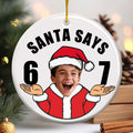Personalizado Divertido Santa dice Seis Siete 67 Meme Adorno de Navidad con Foto de la Cara Decoración del Hogar Regalo de Navidad para Adolescentes Niños