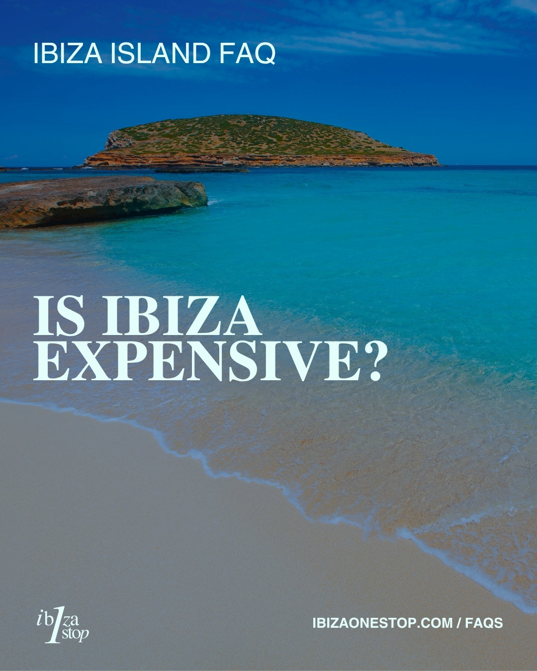 Ibiza Island FAQ: Is Ibiza Expensive?