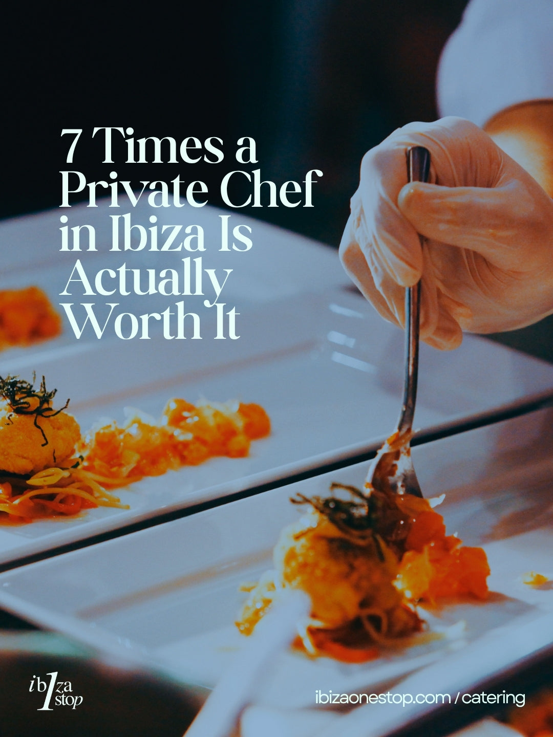 7 Times a Private Chef in Ibiza Is Actually Worth It