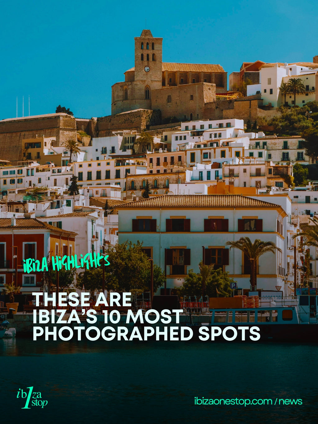 These Are Ibiza’s 10 Most Photographed Spots