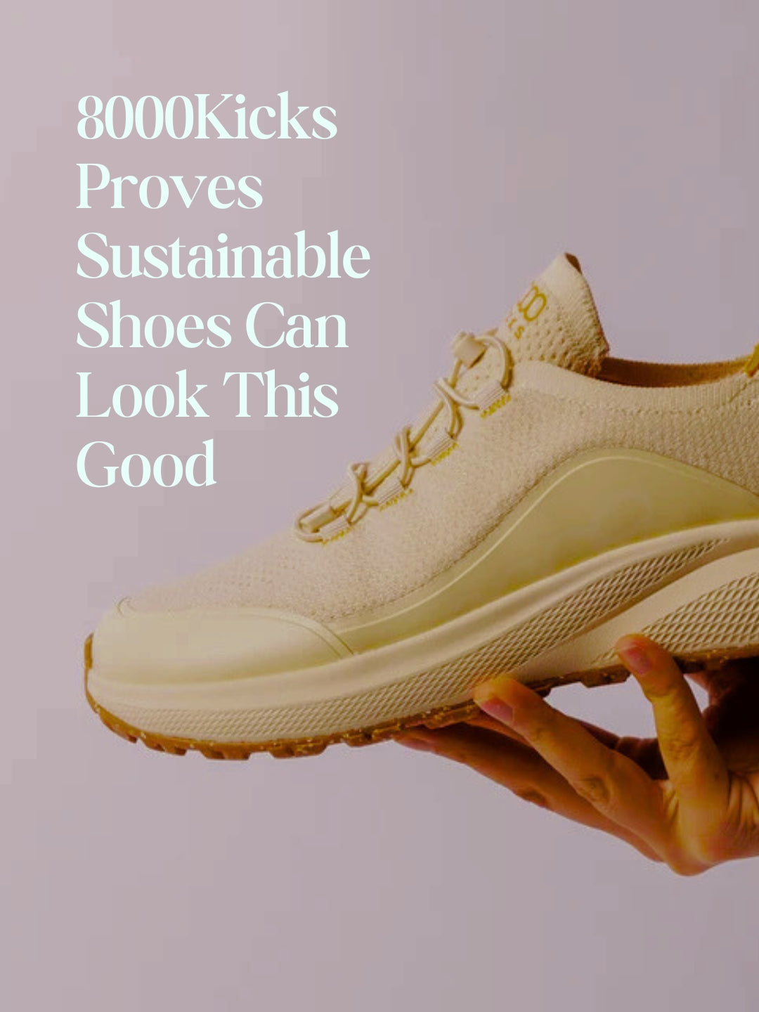 8000Kicks Proves Sustainable Shoes Can Look This Good