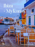 Ibiza + Mykonos Travel Guide