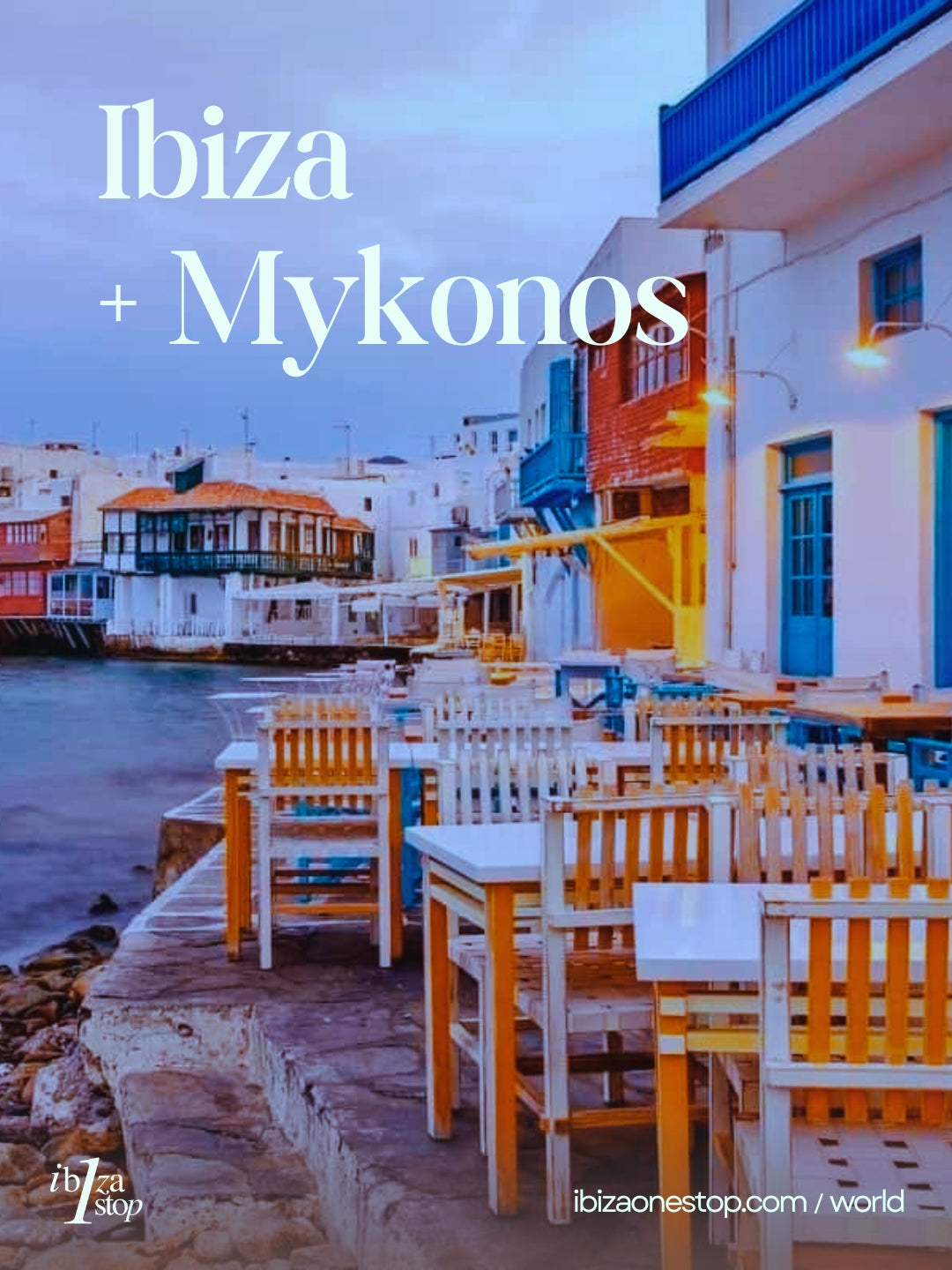 Ibiza + Mykonos Travel Guide