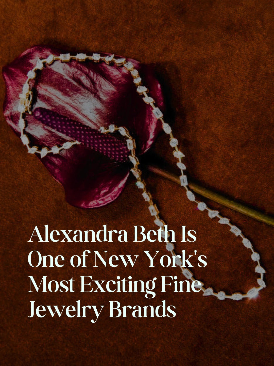 Alexandra Beth Is One of New York's Most Exciting Fine Jewelry Brands