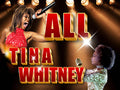 ALL TINA AND WHITNEY