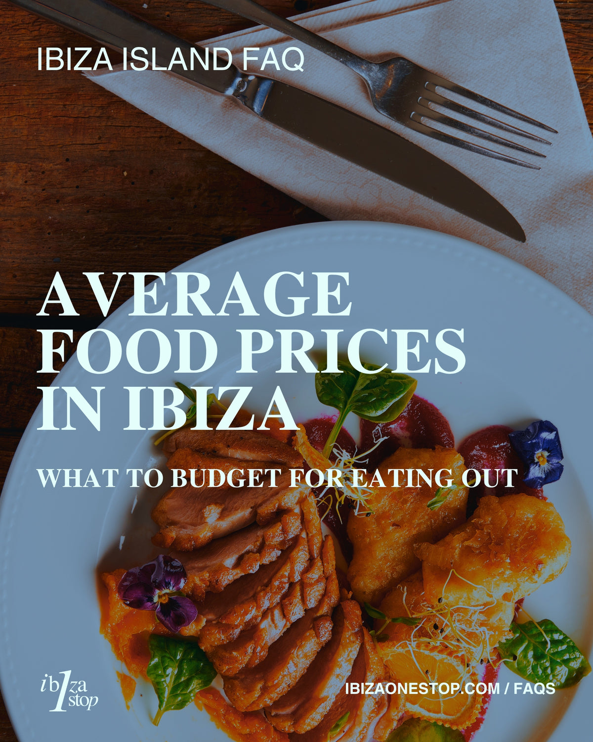 Ibiza Island FAQ: Average Food Prices in Ibiza — What to Budget for Eating Out