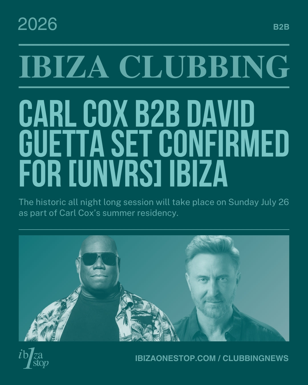 Carl Cox b2b David Guetta announced for historic all-night-long set at [UNVRS] Ibiza