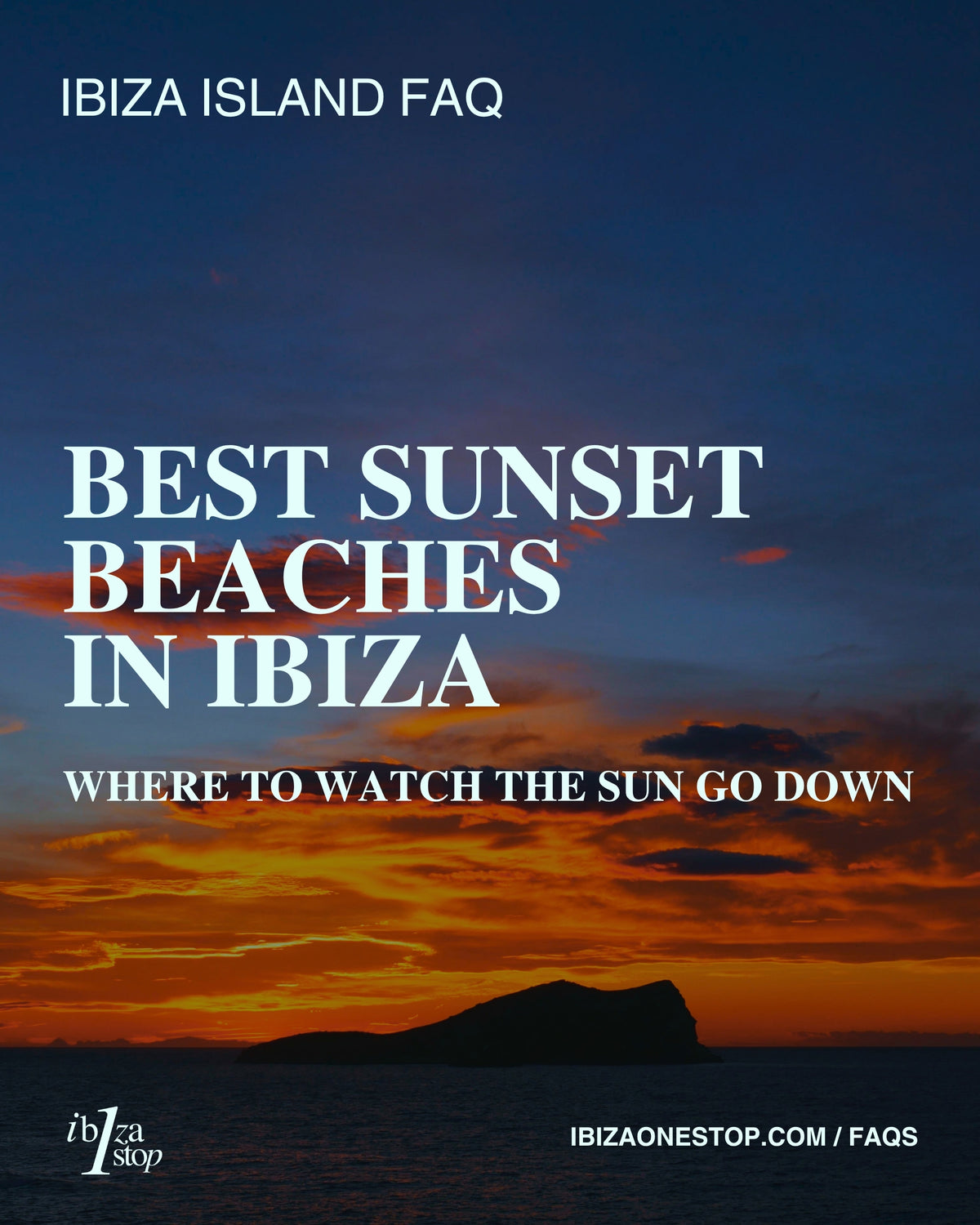 Ibiza Island FAQ: Best Sunset Beaches in Ibiza — Where to Watch the Sun Go Down