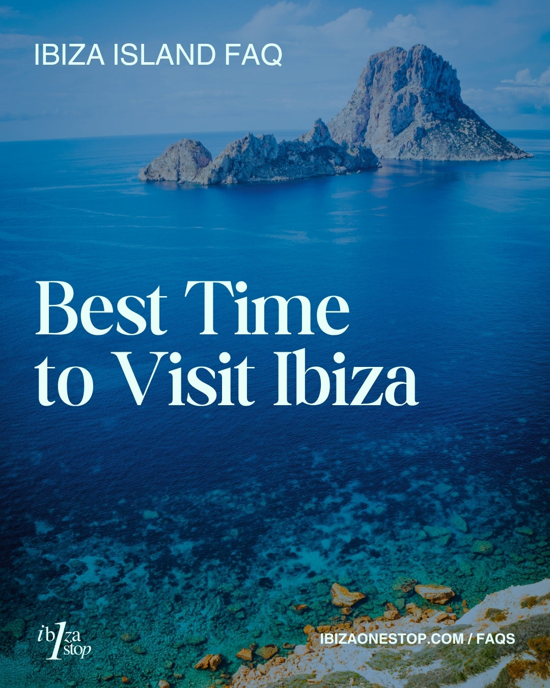 Ibiza Island FAQ: Best Time to Visit Ibiza