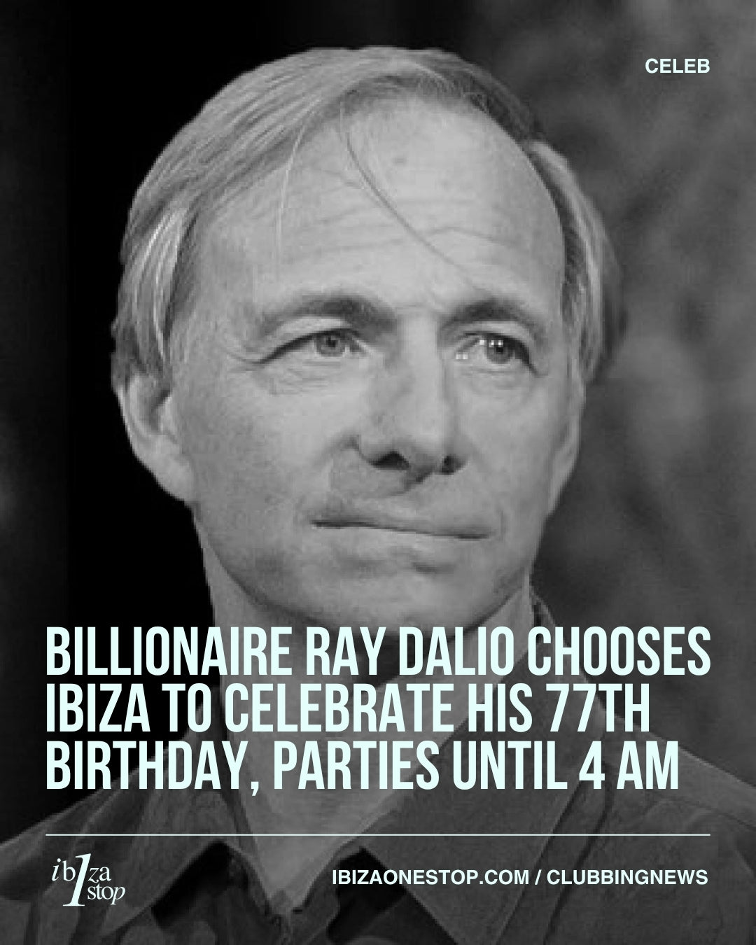 Billionaire Founder of Bridgewater Associates Ray Dalio spent his 77th birthday at [UNVRS] Ibiza, partying until 4 AM during the legendary elrow event