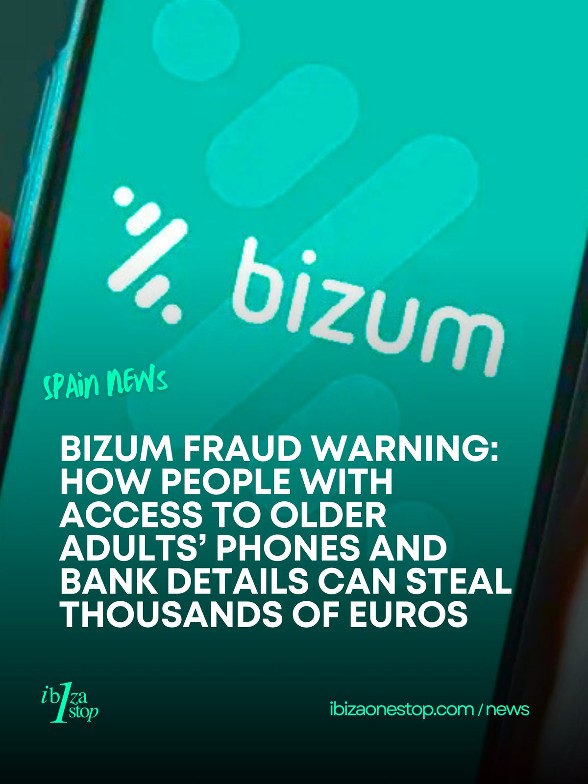 Bizum Fraud Warning: How Access to an Older Person’s Phone and Financial Details Can Lead to Thousands in Losses