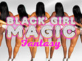 Black Girl Magic Fantasy