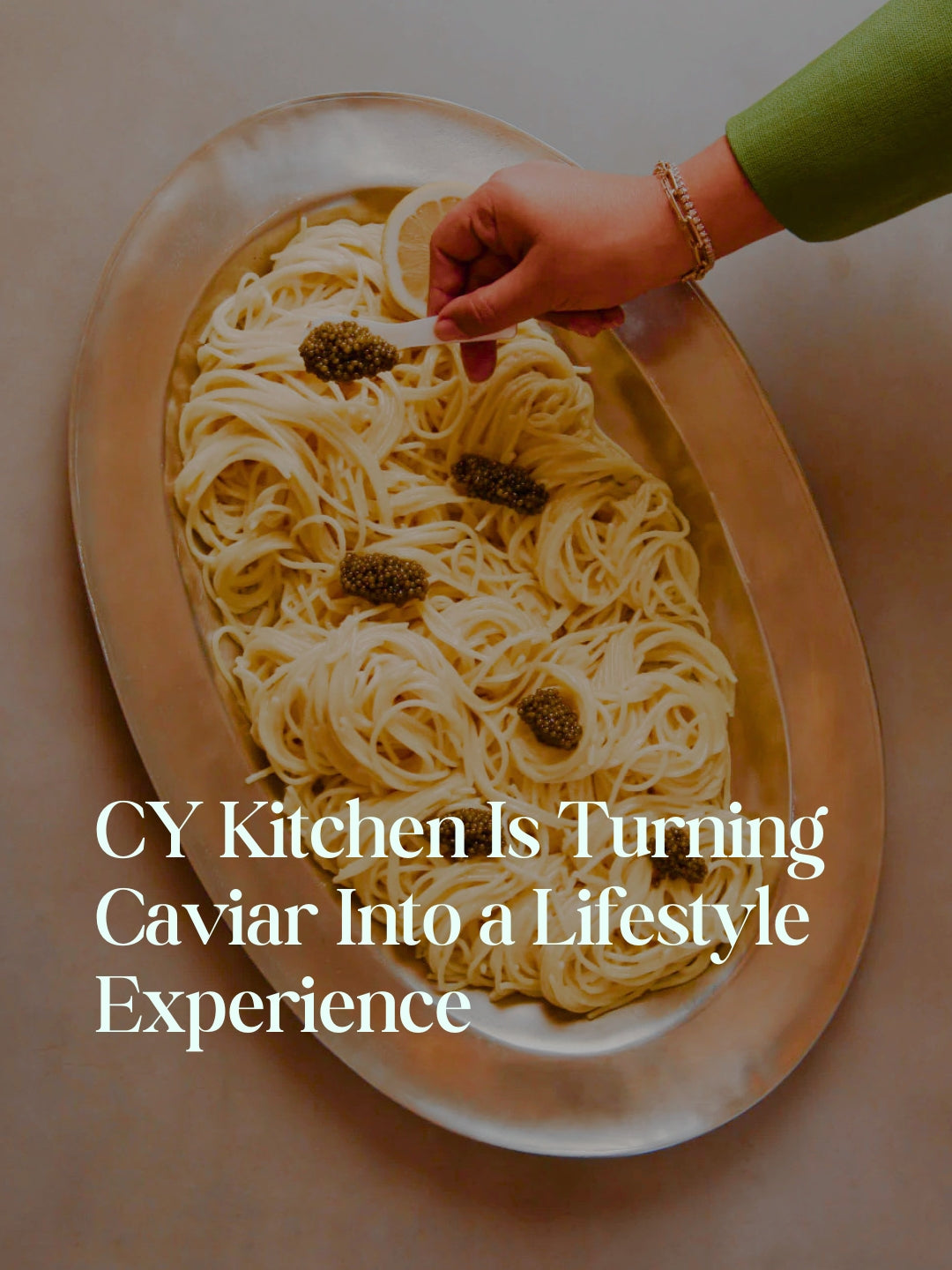 CY Kitchen Is Turning Caviar Into a Lifestyle Experience
