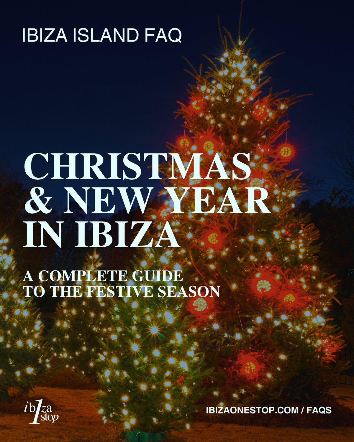 Ibiza Island FAQ: Christmas & New Year in Ibiza — A Complete Guide to the Festive Season
