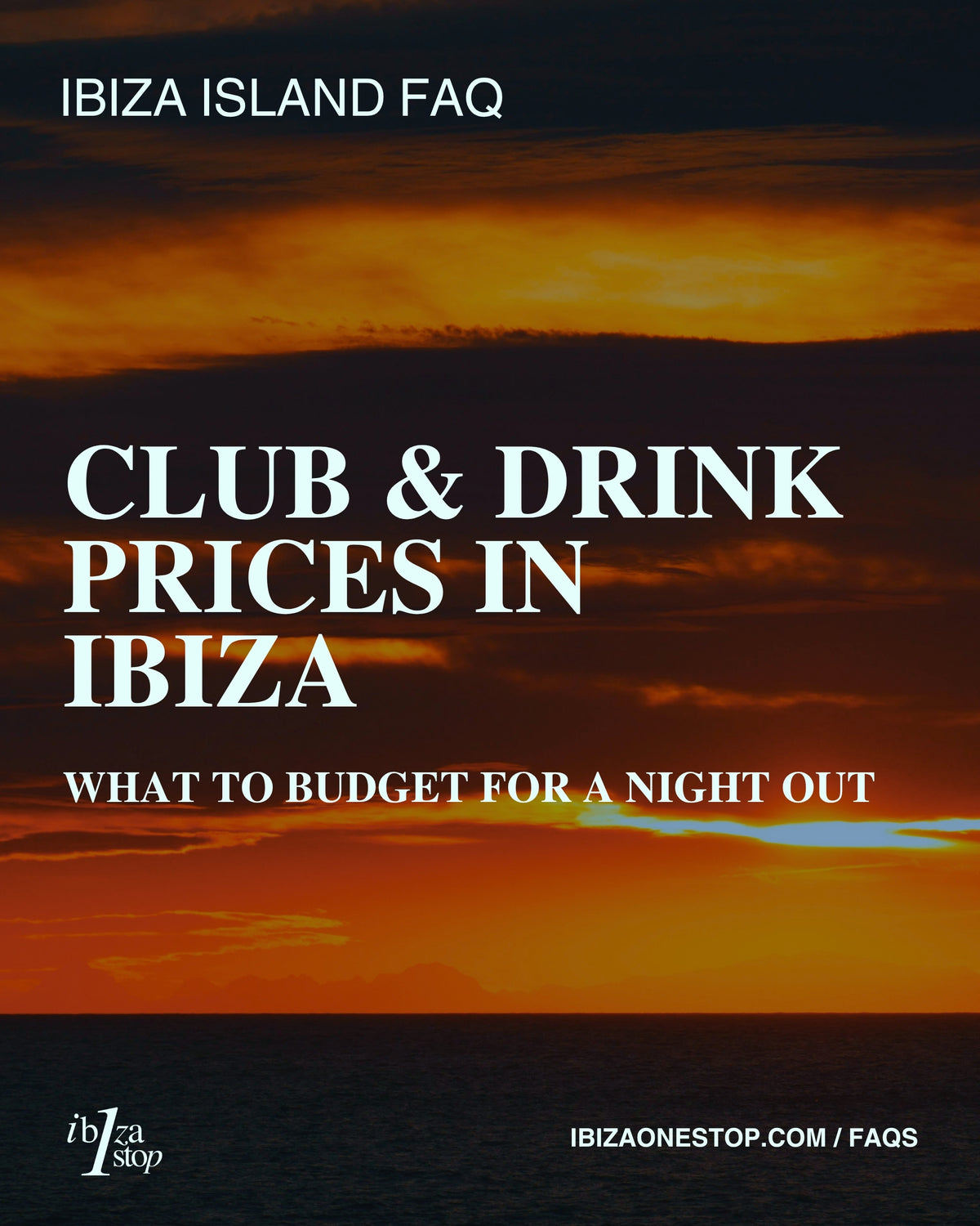 Ibiza Island FAQ: Club & Drink Prices in Ibiza — What to Budget for a Night Out