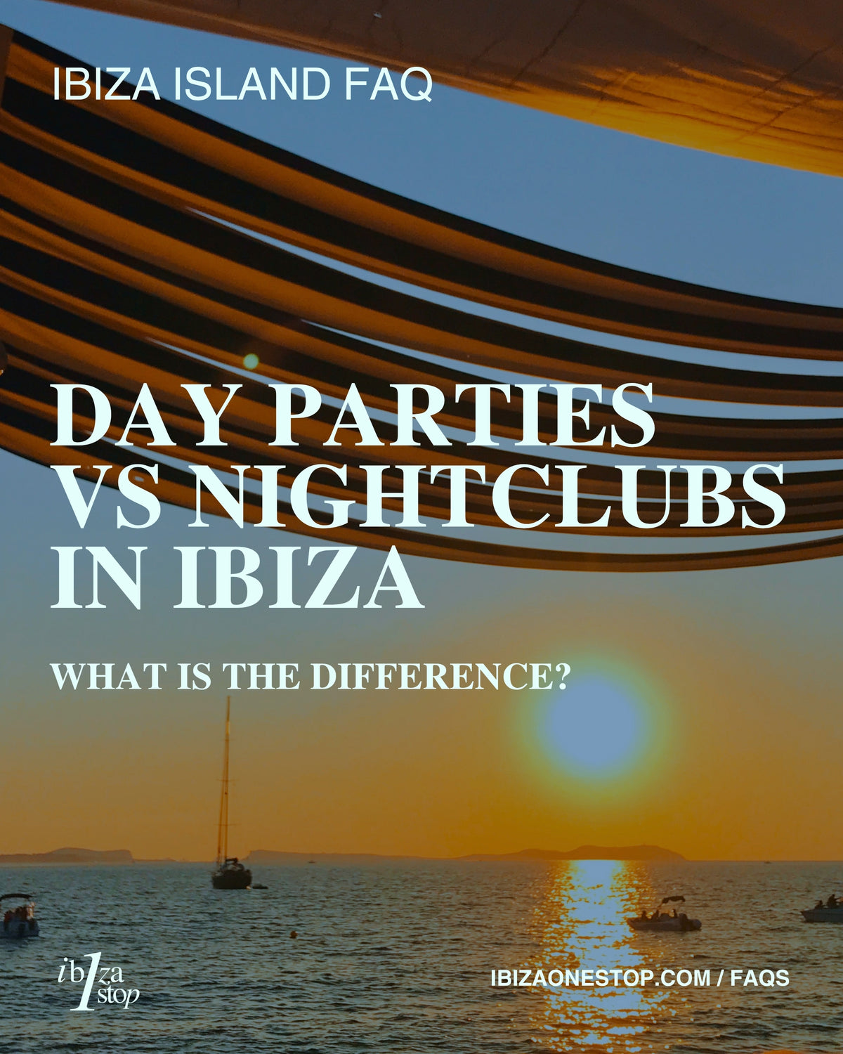 Ibiza Island FAQ: Day Parties vs Nightclubs in Ibiza — What Is the Difference?