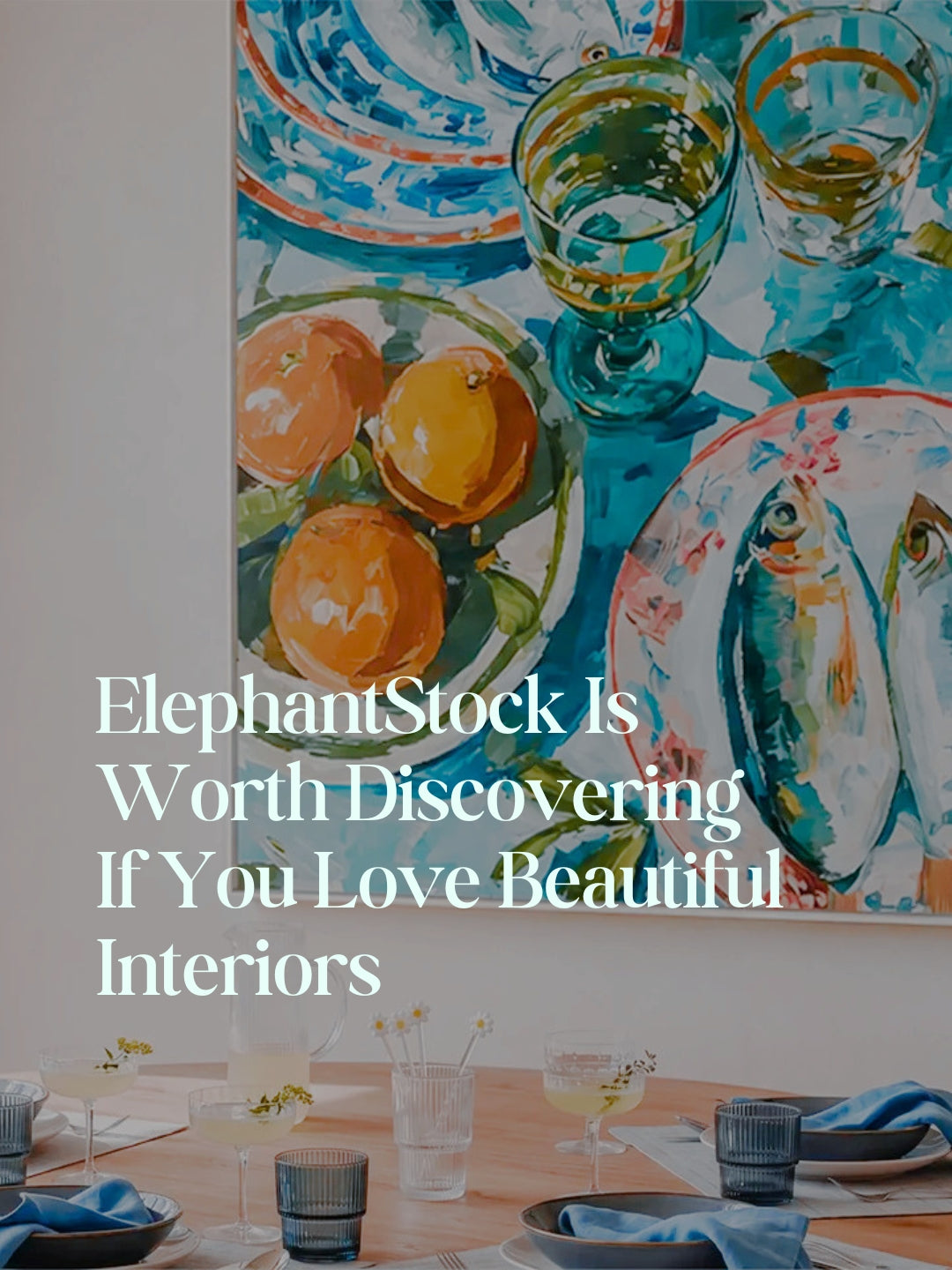 ElephantStock Is Worth Discovering If You Love Beautiful Interiors