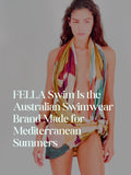 FELLA Swim Is the Australian Swimwear Brand Made for Mediterranean Summers