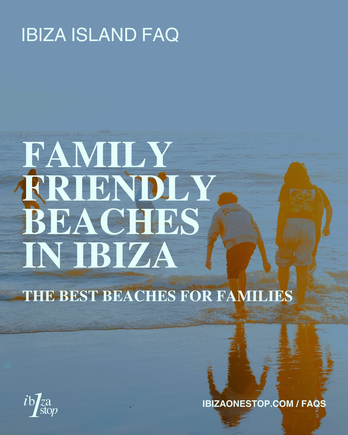 Ibiza Island FAQ: Family-Friendly Beaches in Ibiza — The Best Beaches for Families