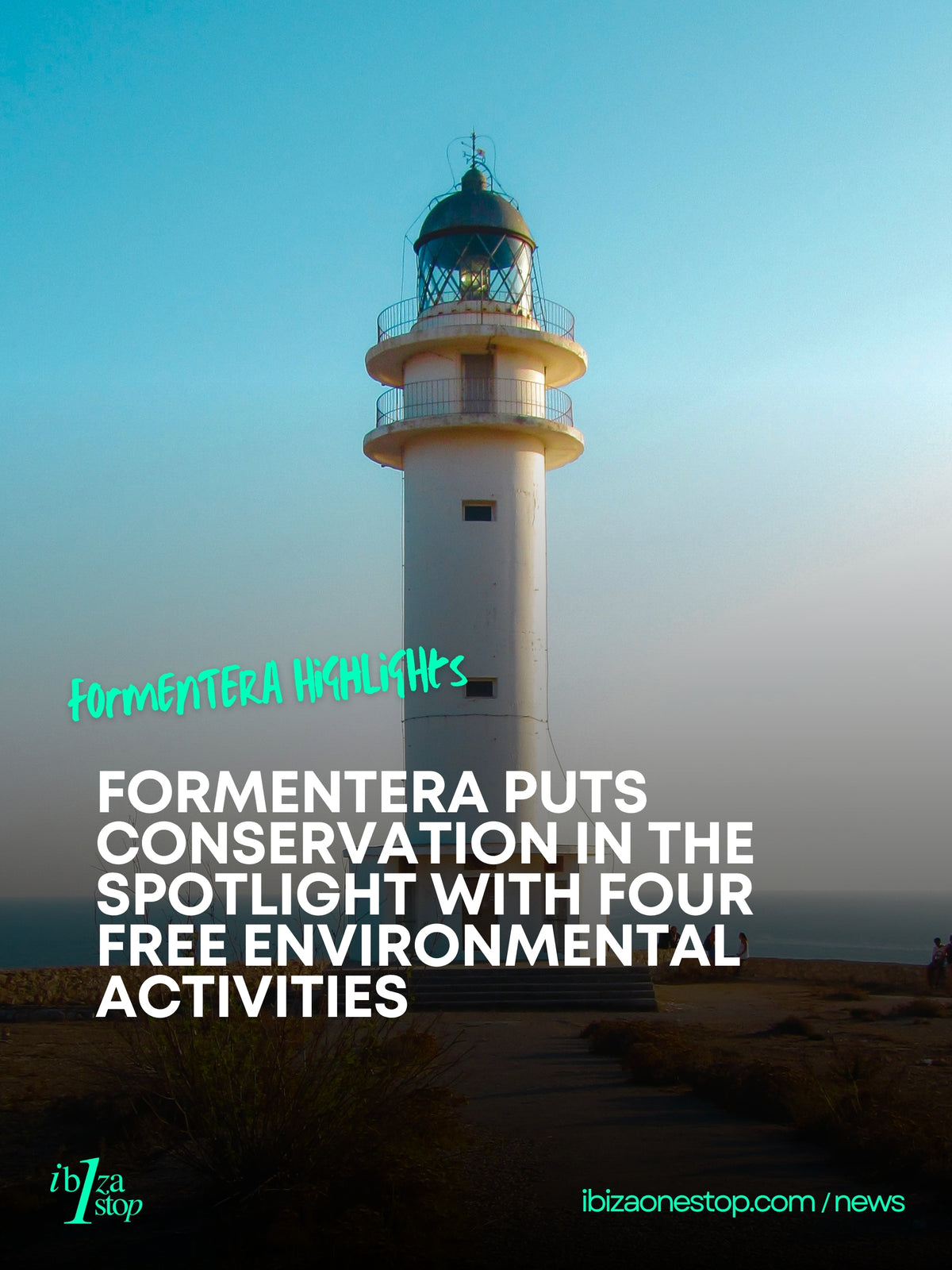 Formentera Puts Conservation in the Spotlight With Four Free Environmental Activities