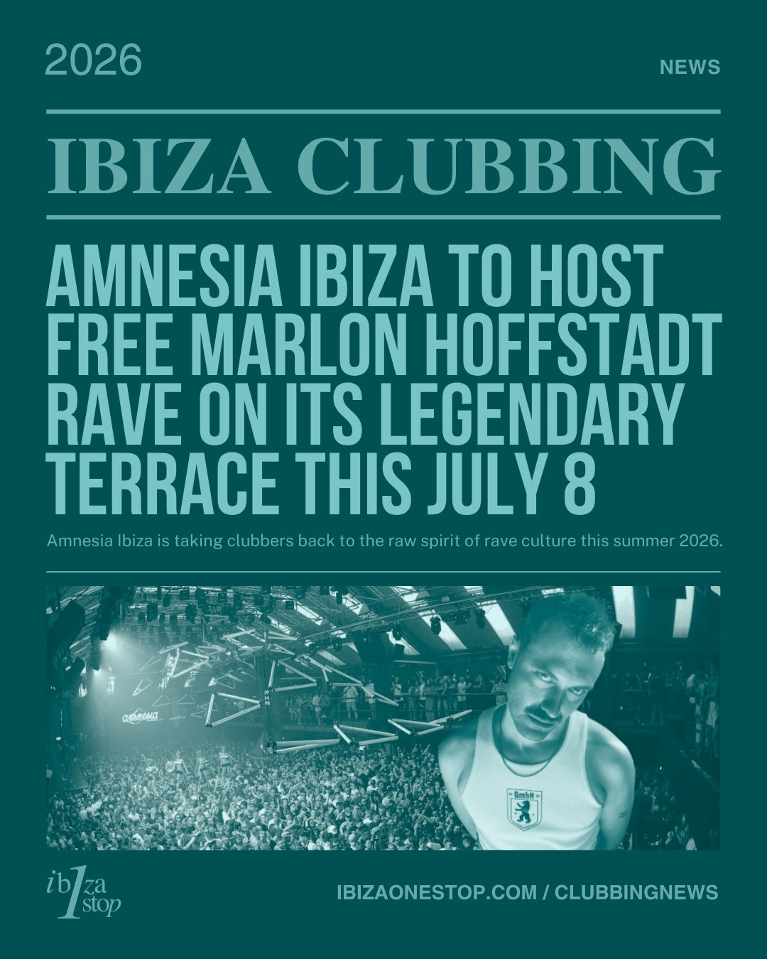 Amnesia Ibiza goes back to its roots with free Terrace rave curated by Marlon Hoffstadt