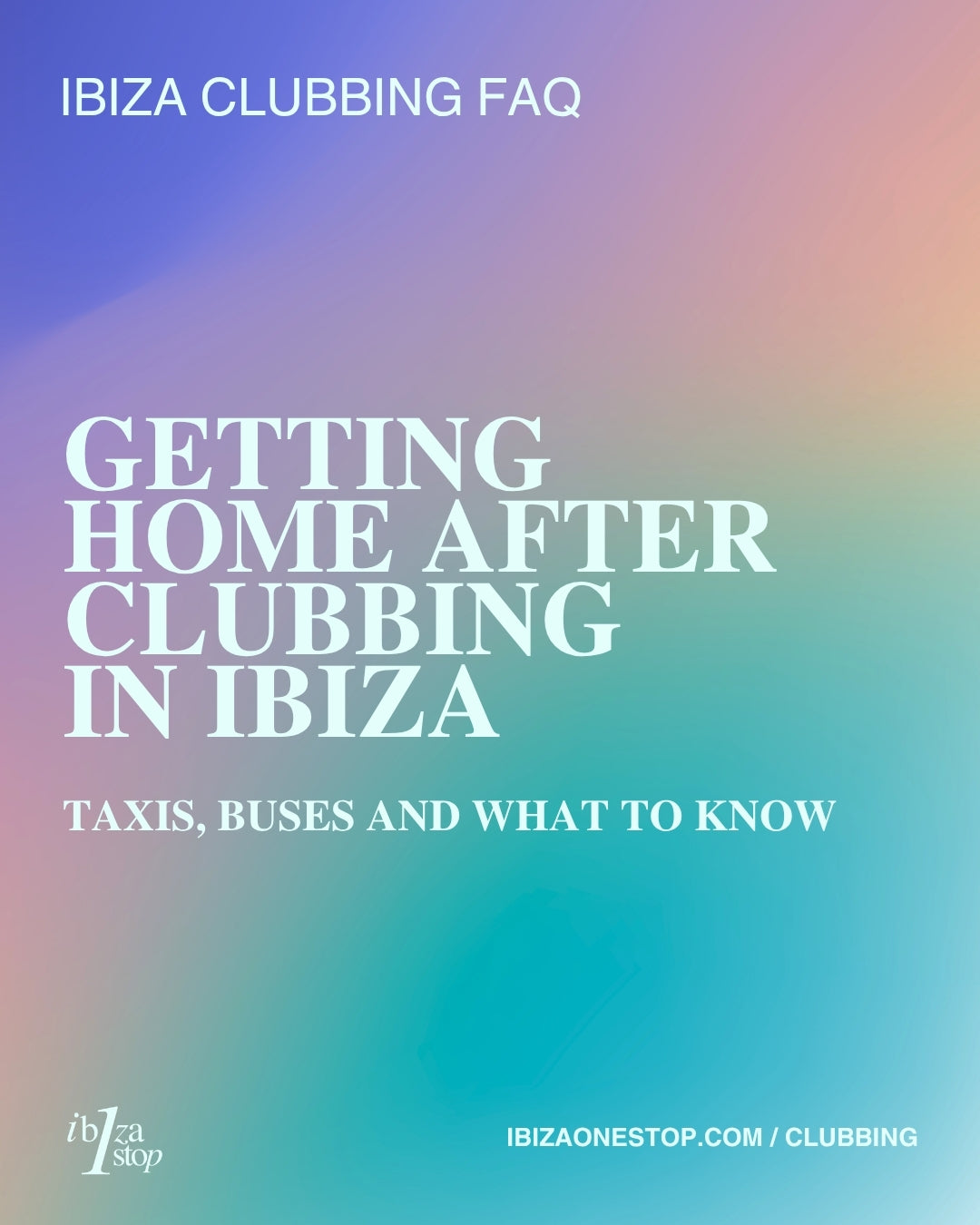 Ibiza Clubbing FAQ: Getting Home After Clubbing in Ibiza — Taxis, Buses and What to Know