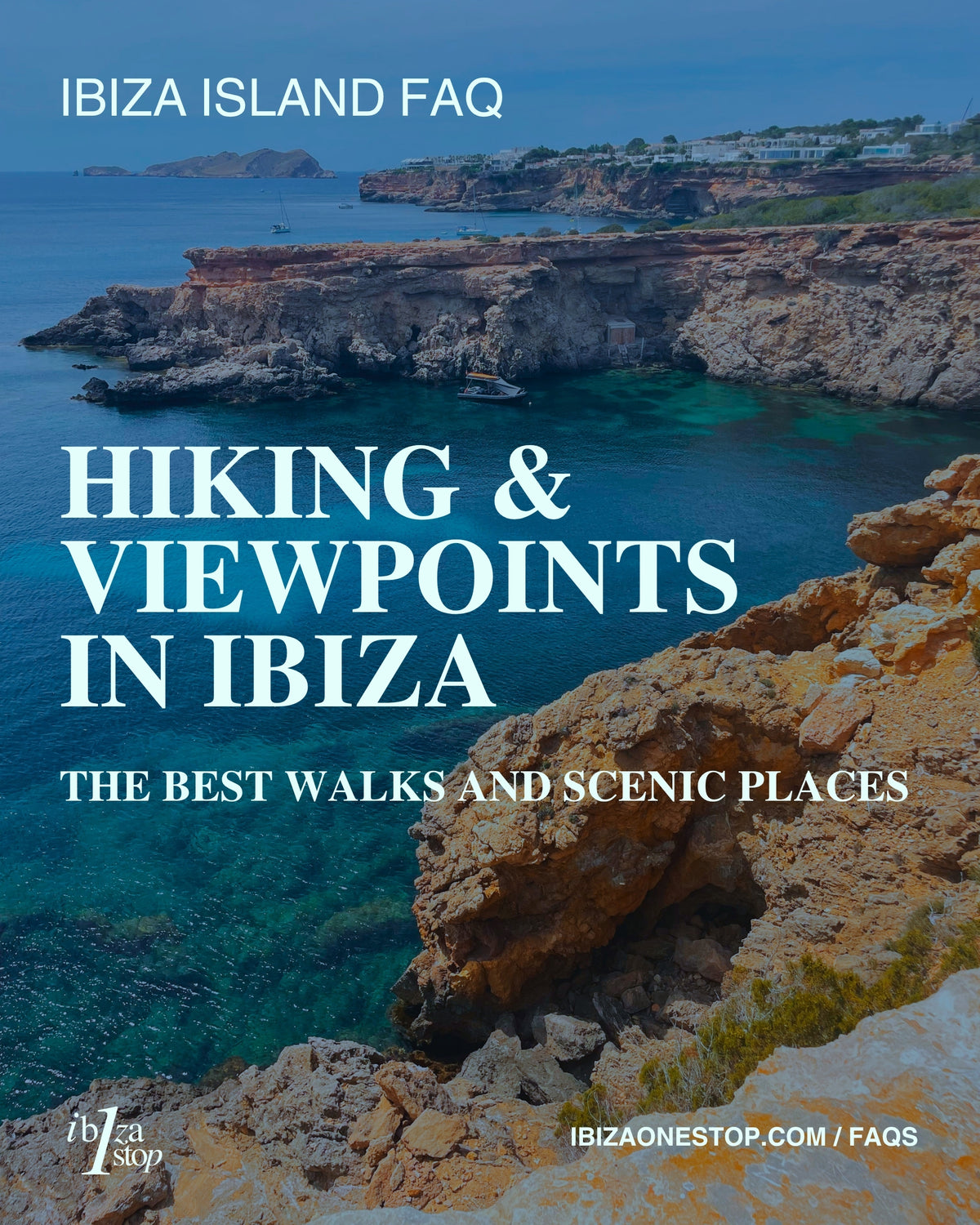 Ibiza Island FAQ: Hiking & Viewpoints in Ibiza — The Best Walks and Scenic Places