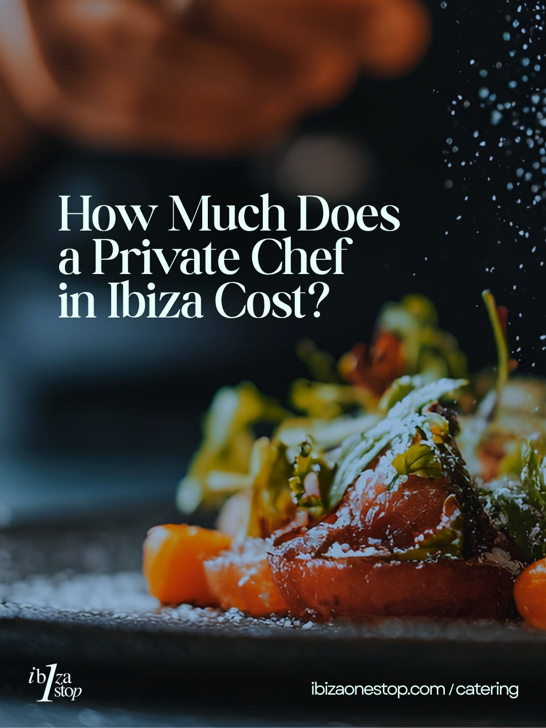 How Much Does a Private Chef in Ibiza Cost? The Real Answer Depends on This