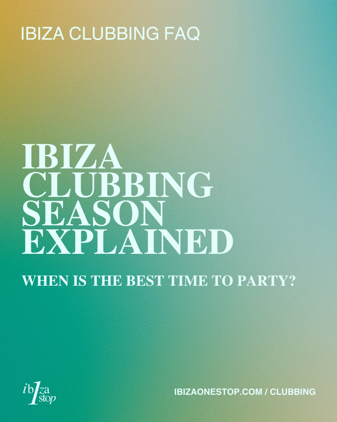 Ibiza Clubbing FAQ: Ibiza Clubbing Season Explained — When Is the Best Time to Party?