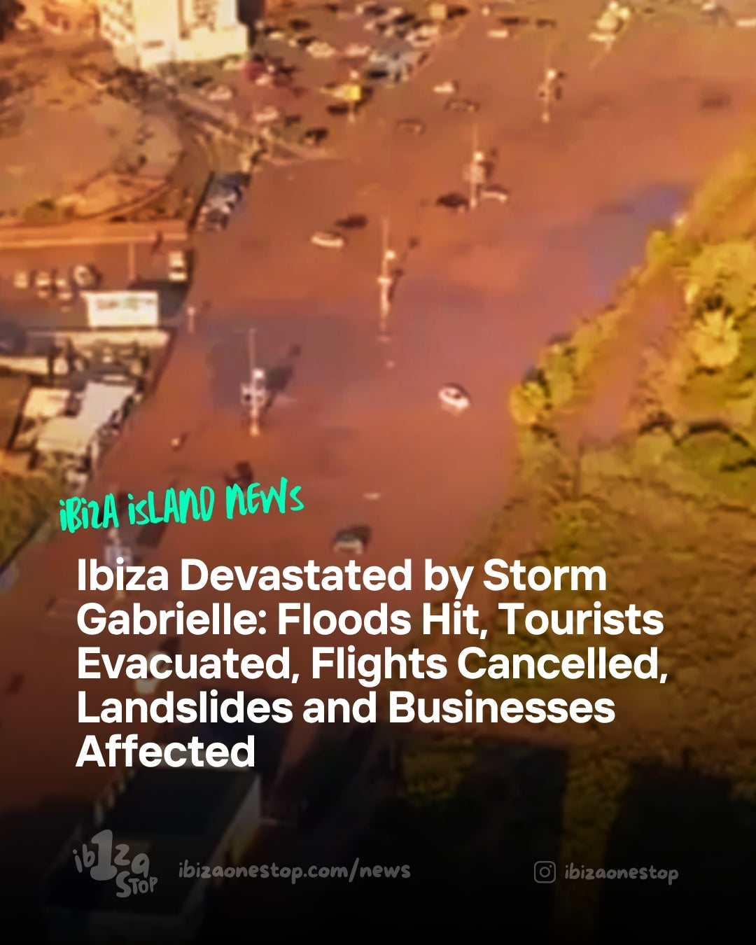 Ibiza Devastated by Storm Gabrielle: Floods Hit, Tourists Evacuated, Flights Cancelled, Landslides and Businesses Affected