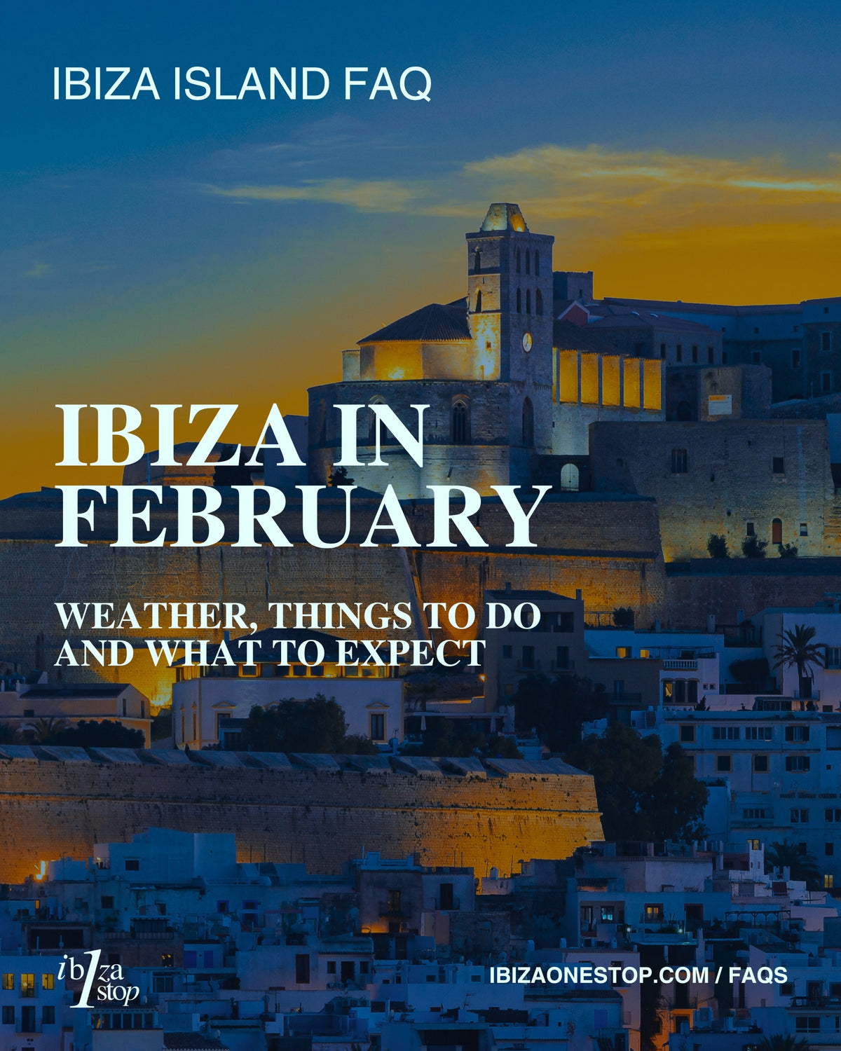 Ibiza Island FAQ: Ibiza in February — Weather, Things to Do and What to Expect