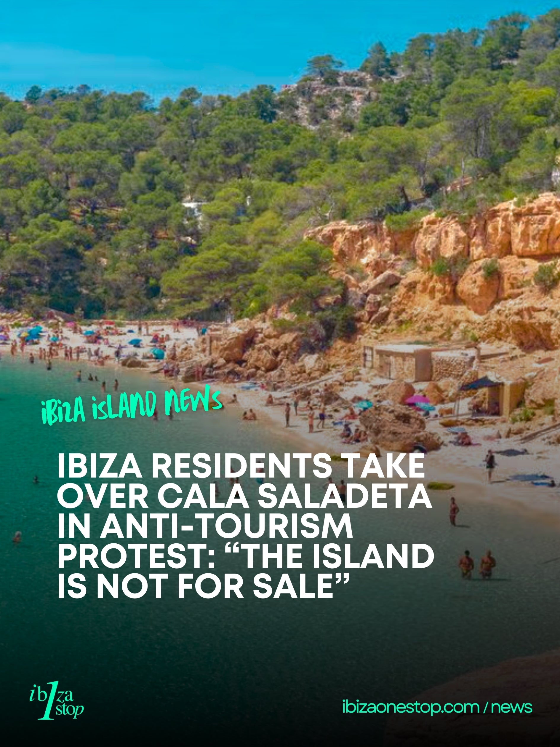 Ibiza Residents Take Over Cala Saladeta in Anti-Tourism Protest: “The Island Is Not for Sale”