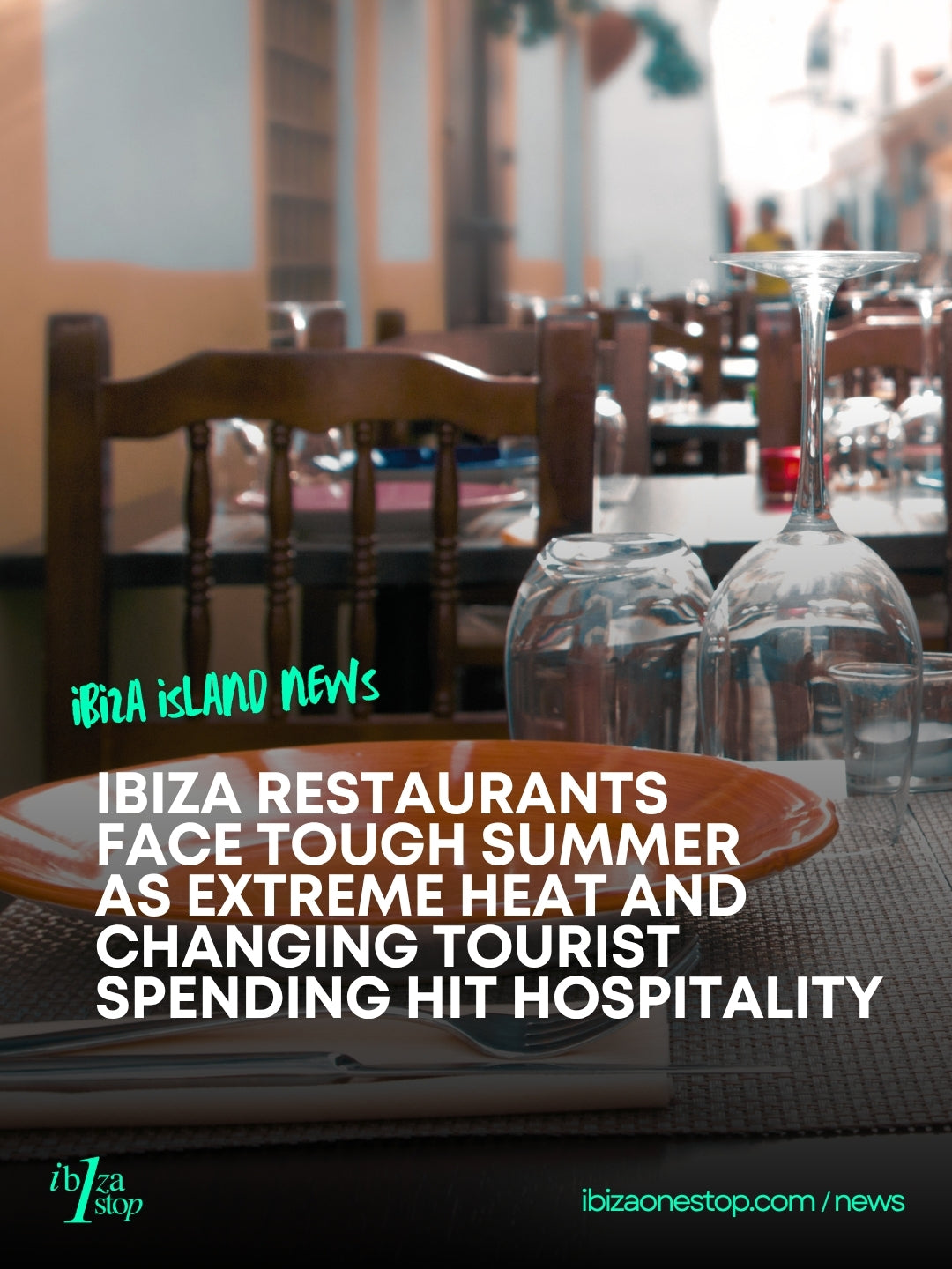 Ibiza Restaurants  Face Tough Summer  as Extreme Heat and Changing Tourist Spending Hit Hospitality