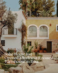 Soho House Just Opened a Wellness-Focused ‘Farmhouse’ in Ibiza