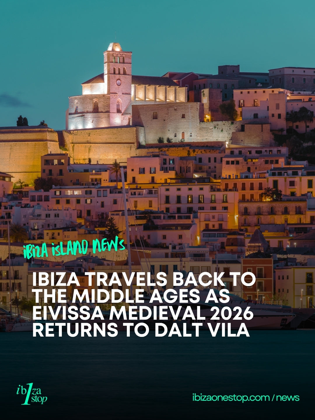 Ibiza Travels Back to the Middle Ages as Eivissa Medieval 2026 Returns to Dalt Vila