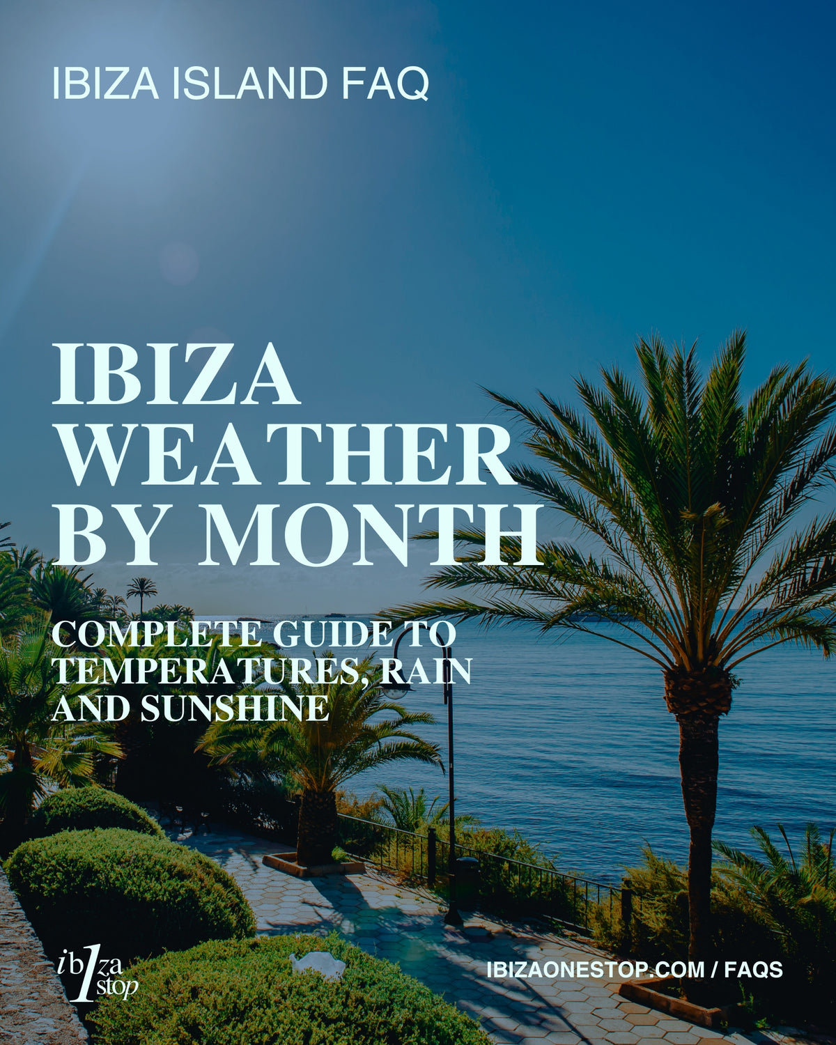 Ibiza Island FAQ: Ibiza Weather by Month — Complete Guide to Temperatures, Rain and Sunshine