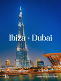 Ibiza + Dubai Travel Guide