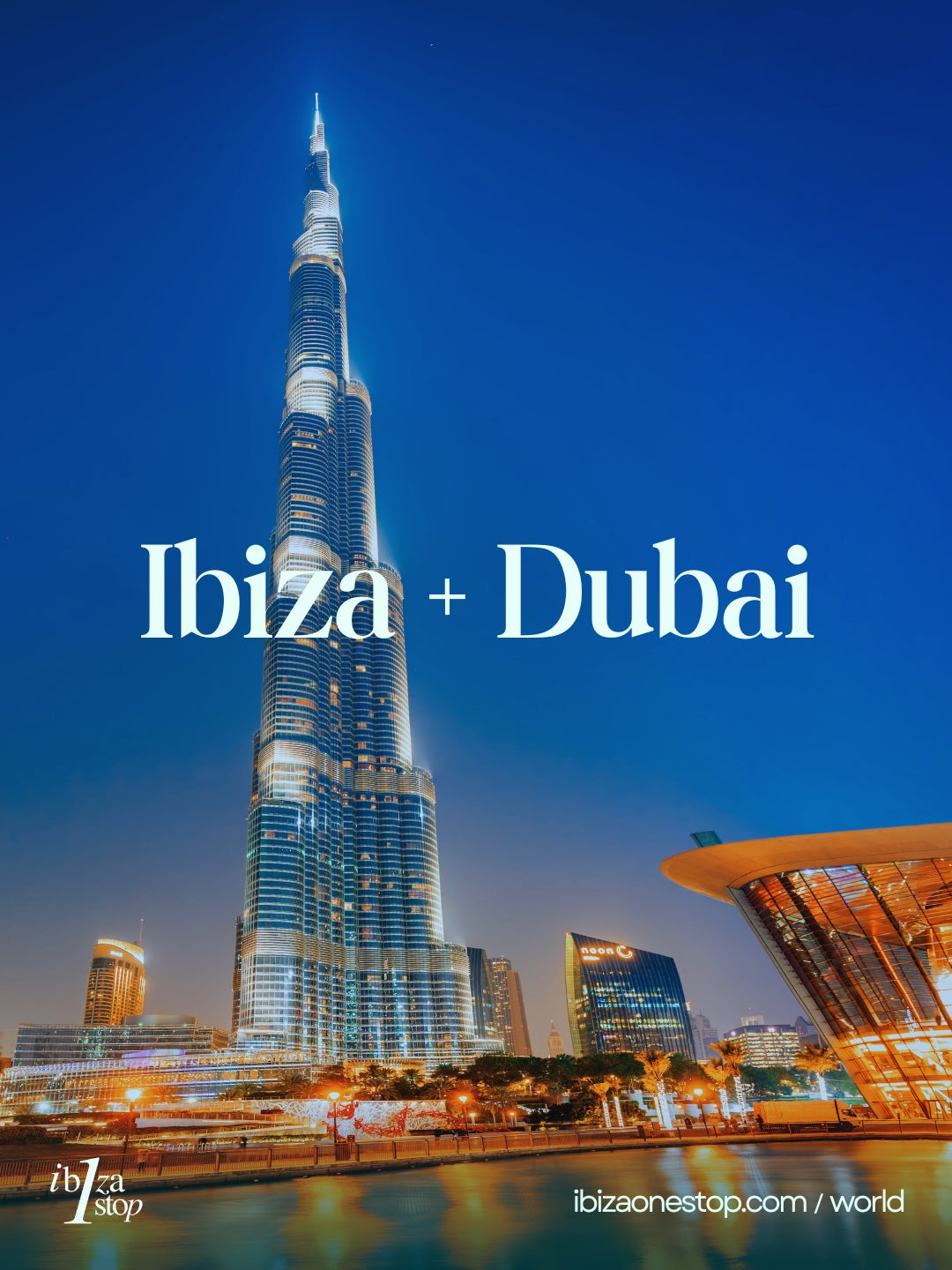 Ibiza + Dubai Travel Guide