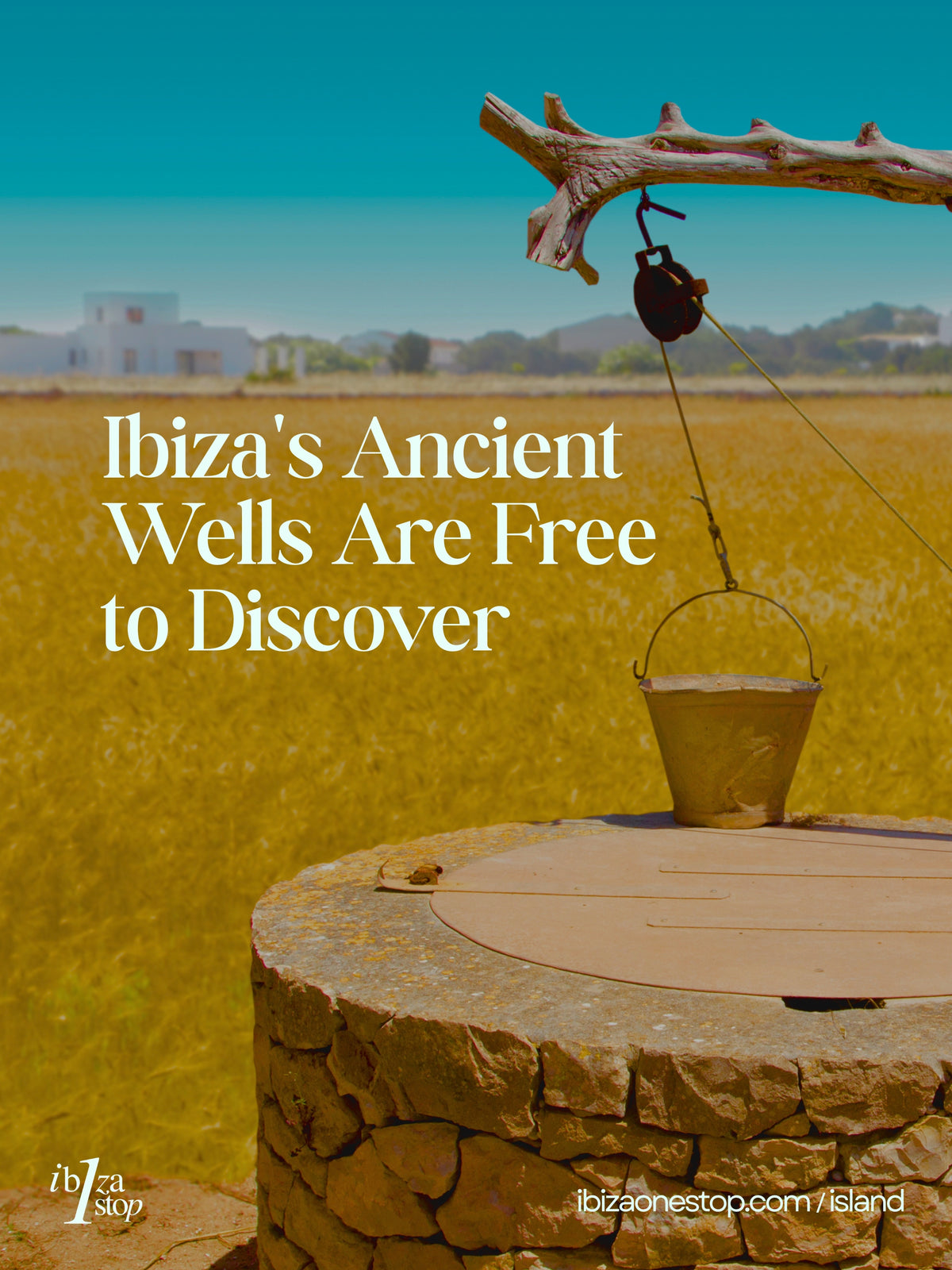 Ibiza's Ancient Wells Are Free to Discover