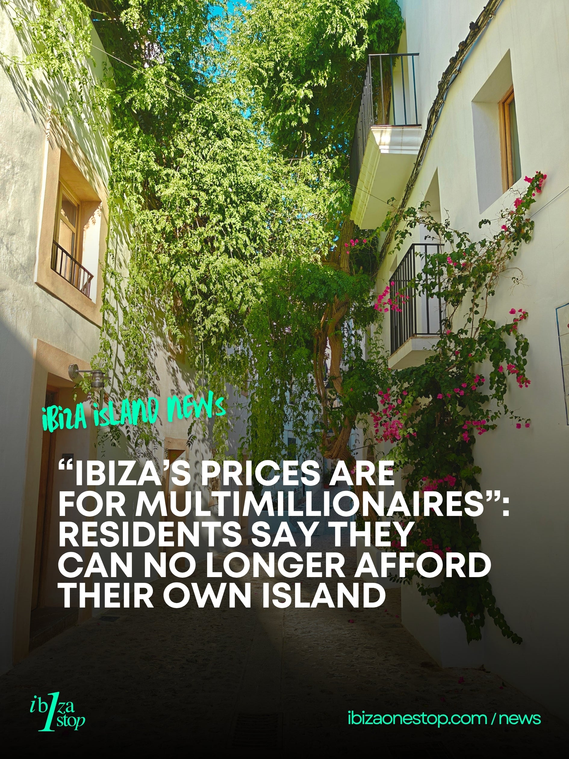 “Ibiza’s Prices Are for Multimillionaires”: Residents Say They Can No Longer Afford Their Own Island