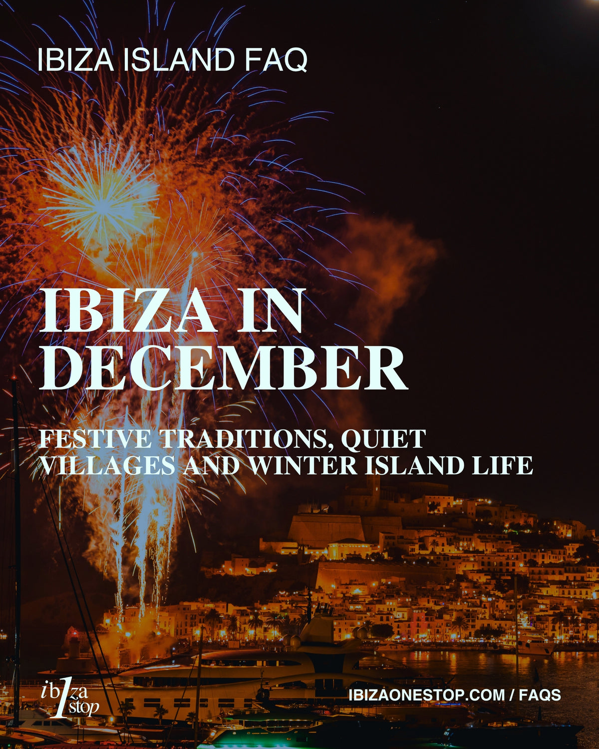 Ibiza Island FAQ: Ibiza in December — Festive Traditions, Quiet Villages and Winter Island Life