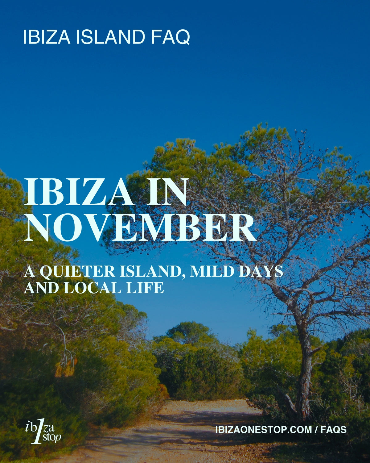 Ibiza Island FAQ: Ibiza in November — A Quieter Island, Mild Days and Local Life