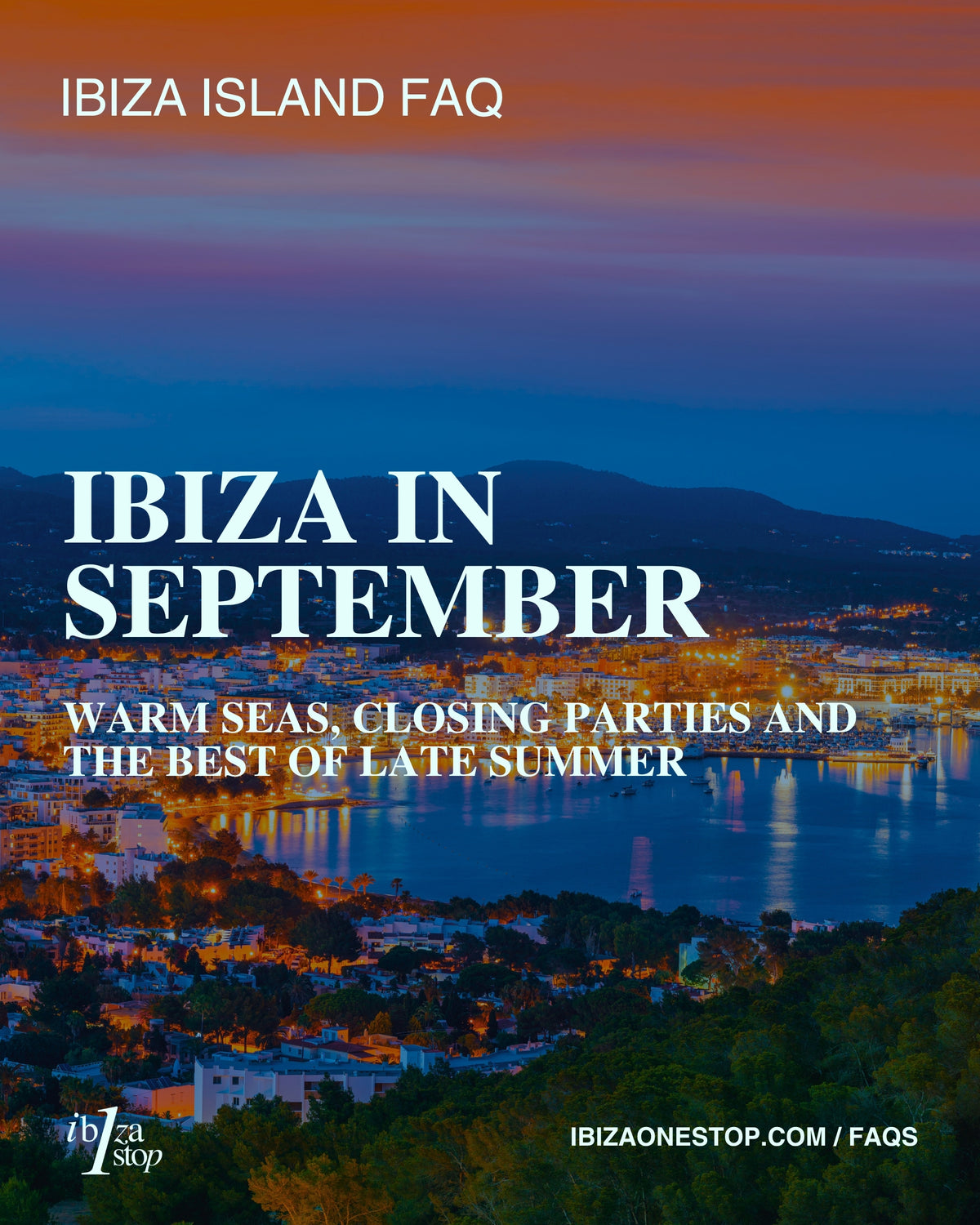 Ibiza Island FAQ: Ibiza in September — Warm Seas, Closing Parties and the Best of Late Summer