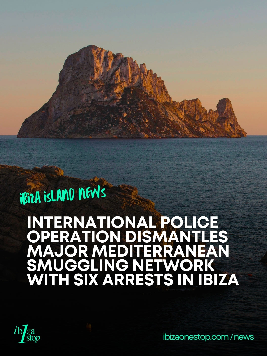 International Police Operation Dismantles Major Mediterranean Smuggling Network With Six Arrests in Ibiza